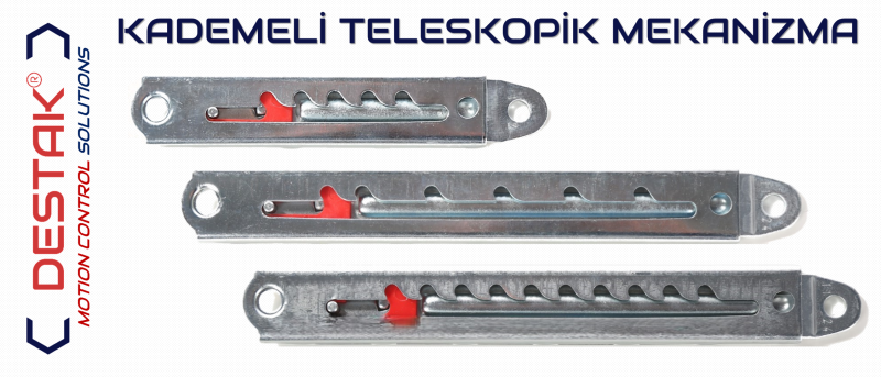 DESTAK® Kademeli Teleskopik Mekanizma